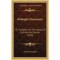 Midnight Harmonies: Or Thoughts For The Season Of Solitude And Sorrow (1858) - Hardcover