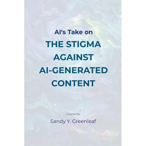 AI's Take on the Stigma Against AI-Generated Content - Paperback