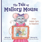 The Tale of Mallory Mouse: From Foster Care to Adoption - Hardcover