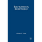 Reframing Rhetoric: A Liberal Politics Without Dogma - Hardcover