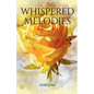 Whispered Melodies - Paperback