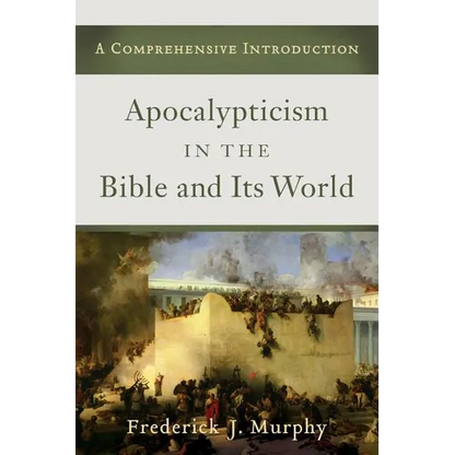 Apocalypticism in the Bible and Its World - Paperback