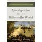 Apocalypticism in the Bible and Its World - Paperback
