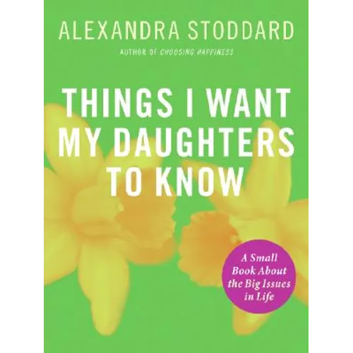 Things I Want My Daughters To Know - Paperback