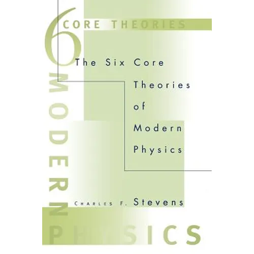 The Six Core Theories of Modern Physics - Paperback