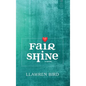 Fair Shine - Hardcover