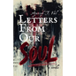 Letters From Our Soul. - Paperback