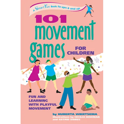 101 Movement Games for Children: Fun and Learning with Playful Moving - Paperback