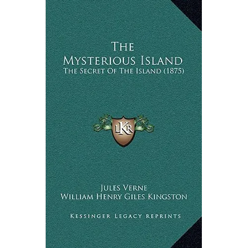 The Mysterious Island: The Secret Of The Island (1875) - Hardcover