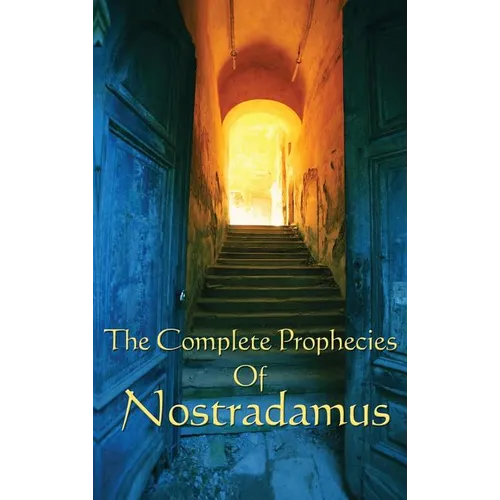 The Complete Prophecies of Nostradamus - Hardcover