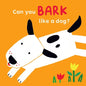 Can You Bark Like a Dog? - Board Book