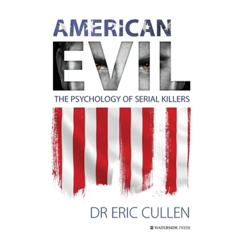 American Evil: The Psychology of Serial Killers - Paperback