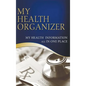 My Health Organizer (My Health Information All In One Place) - Hardcover