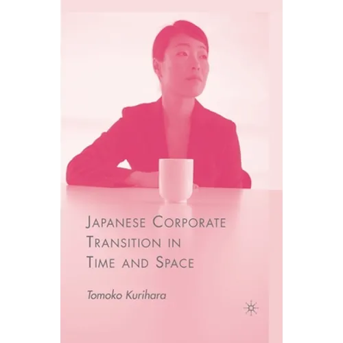 Japanese Corporate Transition in Time and Space - Paperback