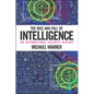 The Rise and Fall of Intelligence: An International Security History - Hardcover