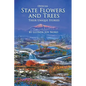 Official State Flowers and Trees: Their Unique Stories - Paperback