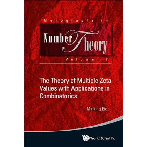 The Theory of Multiple Zeta Values with Applications in Combinatorics - Hardcover