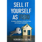 Sell It Yourself As FSBO: An Insider's Roadmap to Selling Your Home And Saving On Commissions - Paperback
