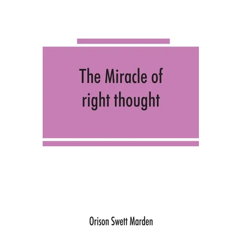 The miracle of right thought - Paperback