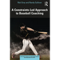 A Constraints-Led Approach to Baseball Coaching - Paperback