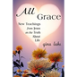 All Grace: New Teachings from Jesus on the Truth About Life - Paperback