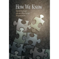How We Know: Epistemology on an Objectivist Foundation - Hardcover
