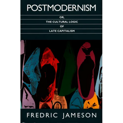 Postmodernism, Or, the Cultural Logic of Late Capitalism - Paperback