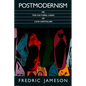 Postmodernism, Or, the Cultural Logic of Late Capitalism - Paperback