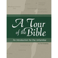 A Tour of the Bible: An Introduction for the Unfamiliar - Paperback