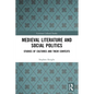 Medieval Literature and Social Politics: Studies of Cultures and Their Contexts - Paperback