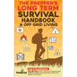 The Prepper's Long-Term Survival Handbook & Off Grid Living: 2-in-1 CompilationStep By Step Guide to Become Completely Self Sufficient and Survive Any - Paperback