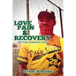 Love Pain and Recovery: The Poetic Experience Volume 1 - Paperback