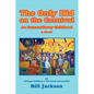 The Only Kid on the Carnival: An Extraordinary Childhood - Paperback