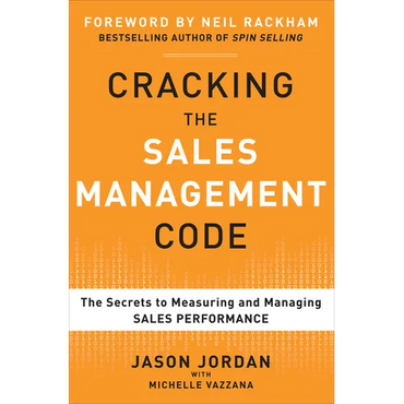 Cracking the Sales Management Code: The Secrets to Measuring and Managing Sales Performance - Hardcover