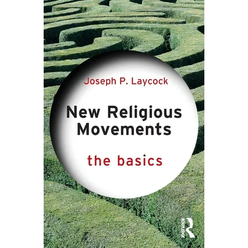 New Religious Movements: The Basics: The Basics - Paperback