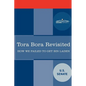 Tora Bora Revisited: How We Failed to Get Bin Laden and Why It Matters Today - Paperback