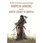 The New Era of Native American Heritage: European Genocide, and the Genetic Science of Survival - Paperback