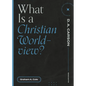 What Is a Christian Worldview? - Paperback