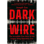 Dark Wire: The Incredible True Story of the Largest Sting Operation Ever - Paperback