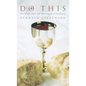Do This: The Shape, Style and Meaning of the Eucharist - Hardcover