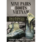 Nine Pairs of Boots in Vietnam - Hardcover