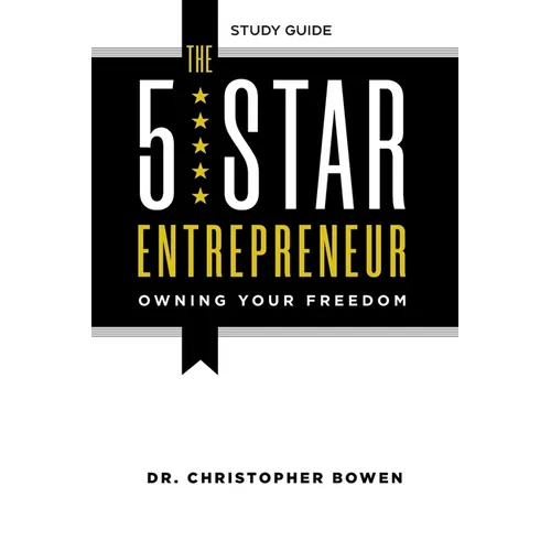 The 5-Star Entrepreneur - Study Guide: Owning Your Freedom - Paperback