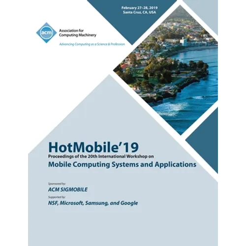 HotMobile'19: Proceedings of the 20th International Workshop on Mobile Computing Systems and Applications - Paperback