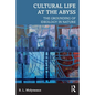 Cultural Life at the Abyss: The Grounding of Ideology in Nature - Paperback