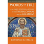 Words of Fire: The Early Epistles of St. Paul to the Thessalonians and the Galatians - Paperback