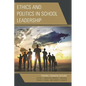 Ethics and Politics in School Leadership: Finding Common Ground - Paperback