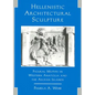 Hellenistic Architectural Sculpture: Figural Motifs in Western Anatolia and the Aegean Islands - Paperback
