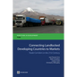 Connecting Landlocked Developing Countries to Markets: Trade Corridors in the 21st Century - Paperback