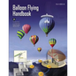 Balloon Flying Handbook (FAA-H-8083-11A) - Paperback