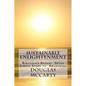 Sustainable Enlightenment: Einstein's Razor: Seven Simple Steps to Awakening - Paperback